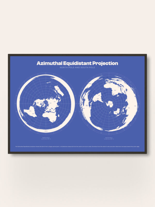 A poster displaying the Azimuthal Equidistant Projection of the Earth. The left side shows the North Pole, while the right side features the South Pole, both on a blue background with white outlines of continents and latitude and longitude grid lines.
